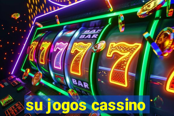 su jogos cassino